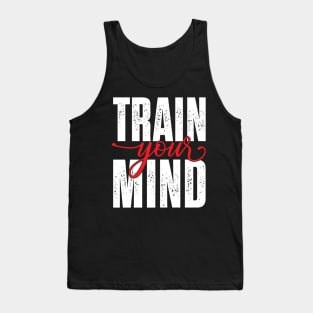 Train your mind Tank Top